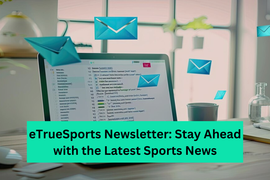 The eTrueSports Newsletter: A Game-Changer in Sports News Delivery