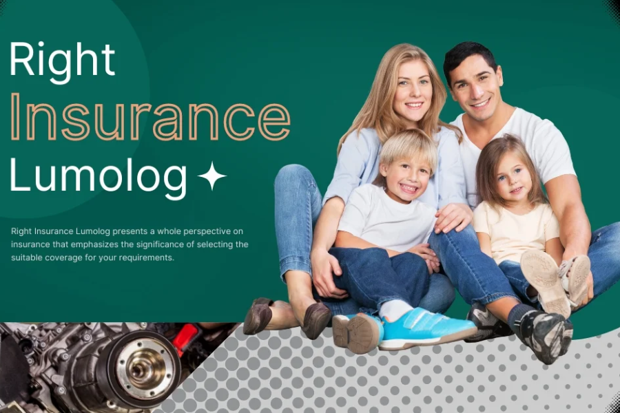 Right Insurance Lumolog: Essential Policies for Family Safety